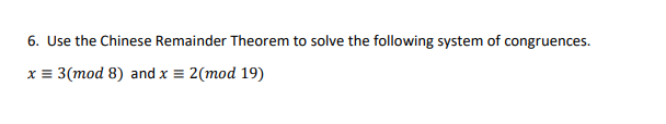 Solved 6. Use the Chinese Remainder Theorem to solve the | Chegg.com