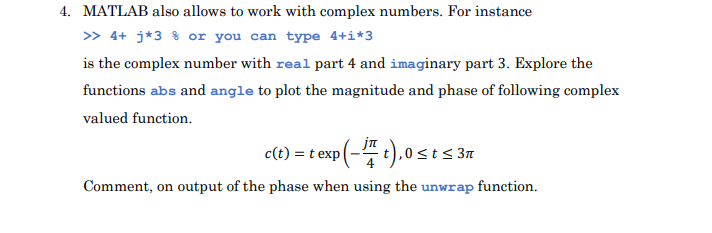 Solved 4. MATLAB also allows to work with complex numbers. | Chegg.com