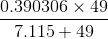 0.390306 x 49 7.115 + 49