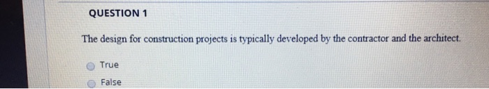 Solved QUESTION 1 The design for construction projects is | Chegg.com