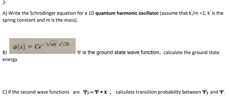 Solved 2- A) Write the Schrodinger equation for a 1D quantum | Chegg.com
