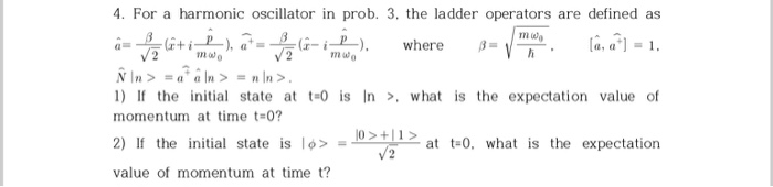 Solved 4. For a harmonic oscillator in prob. 3. the ladder | Chegg.com