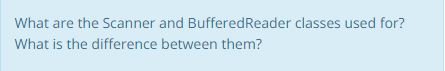 Solved What are the Scanner and BufferedReader classes used | Chegg.com