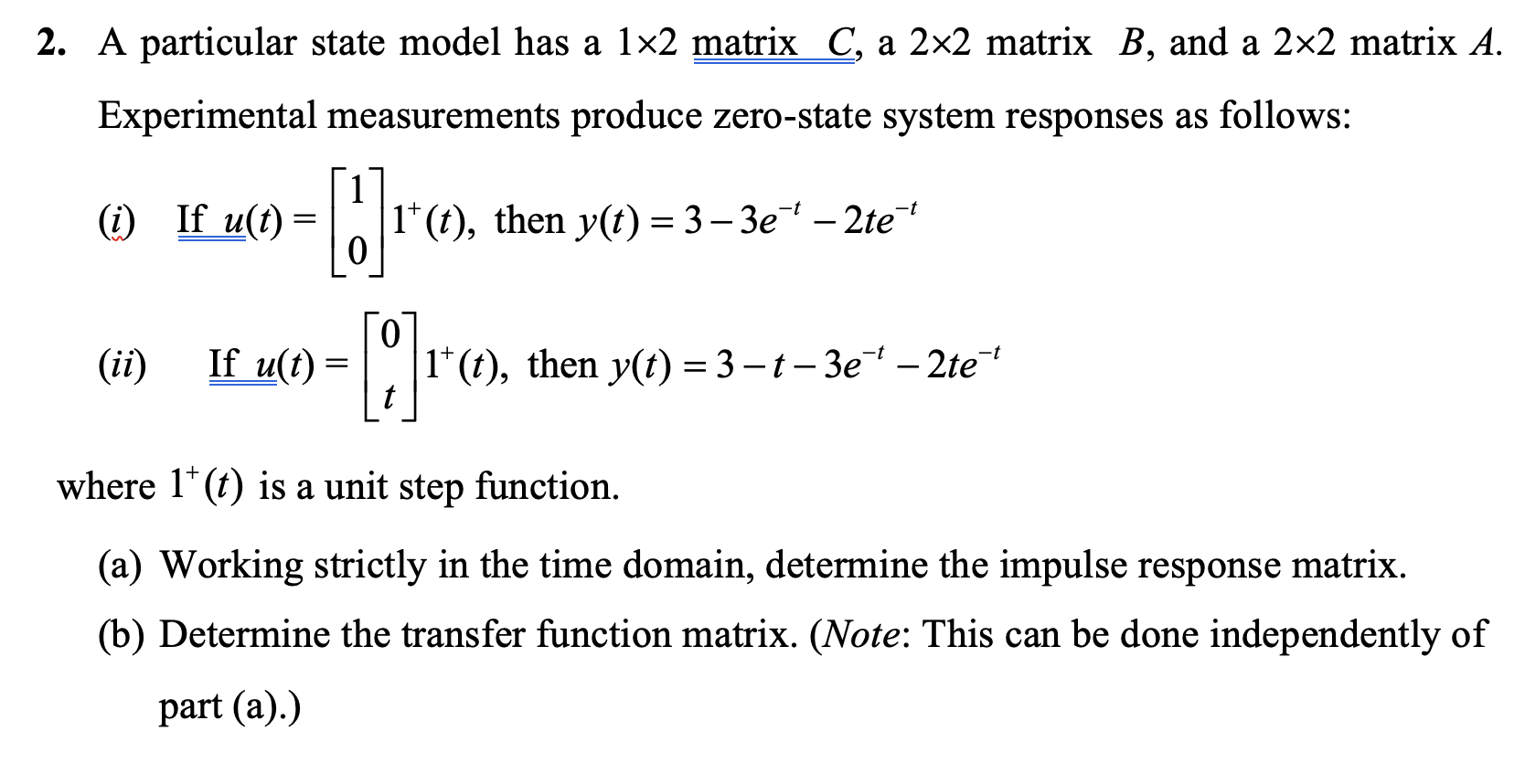 Solved 2. A particular state model has a 1x2 matrix C, a 2x2 | Chegg.com