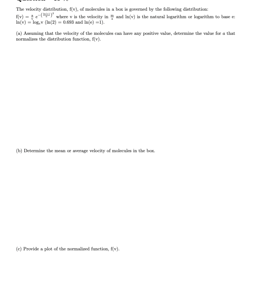 The velocity distribution, \( \mathrm{f}(\mathrm{v}) \), of molecules in a box is governed by the following distribution: \( 