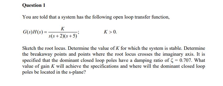 Solved You are told that a system has the following open | Chegg.com