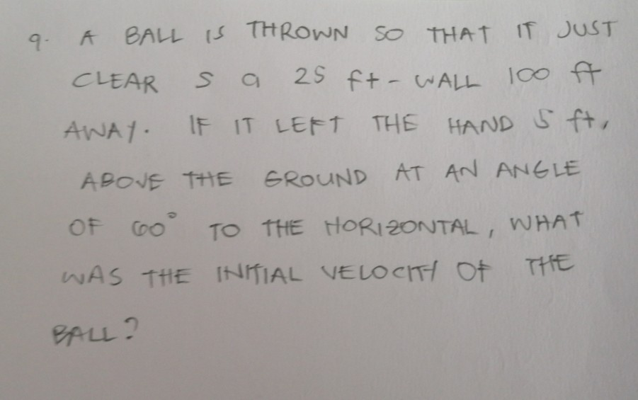 Solved 9. A BALL IS THROWN SO THAT IT JUST CLEAR S a 25 ft - | Chegg.com