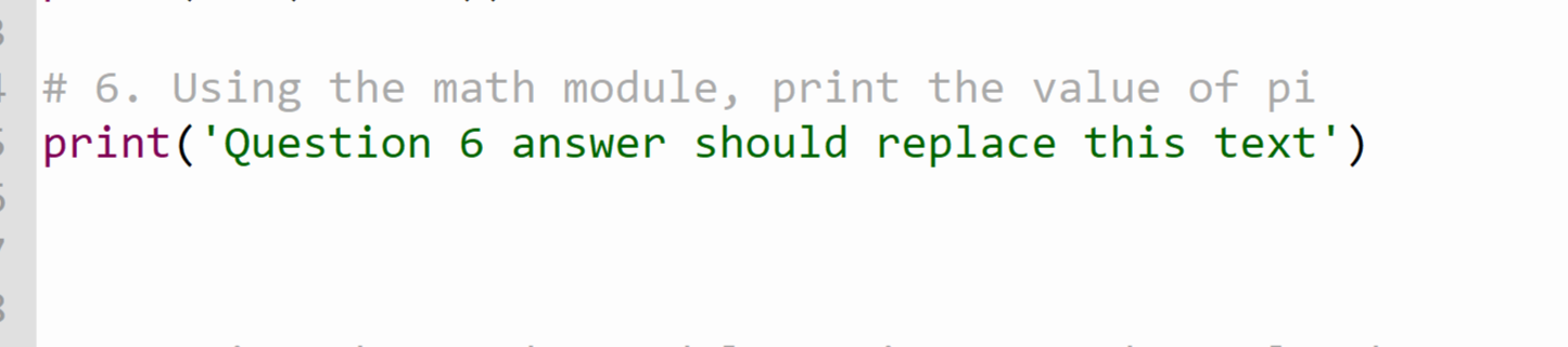 Solved \# 6. Using the math module, print the value of pi | Chegg.com