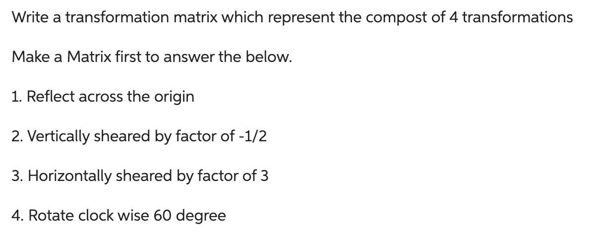 Solved Write a transformation matrix which represent the | Chegg.com