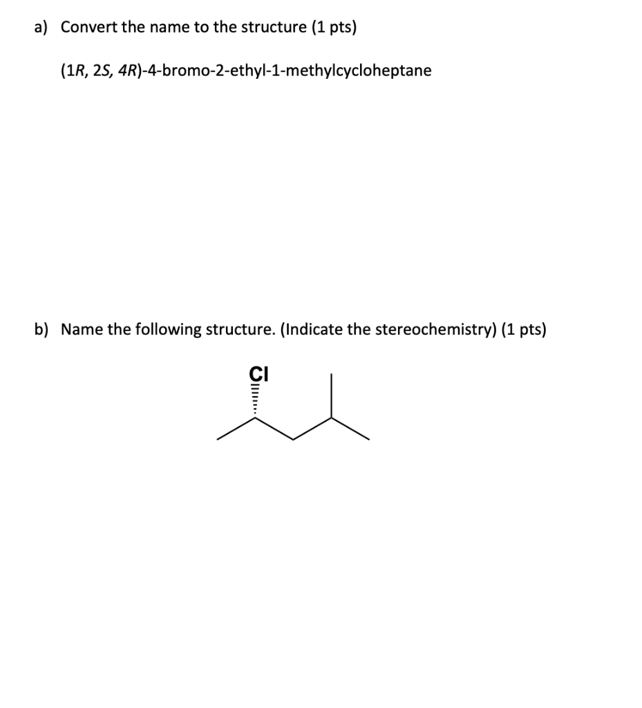 Solved a) Convert the name to the structure (1 pts) (1R, 25, | Chegg.com