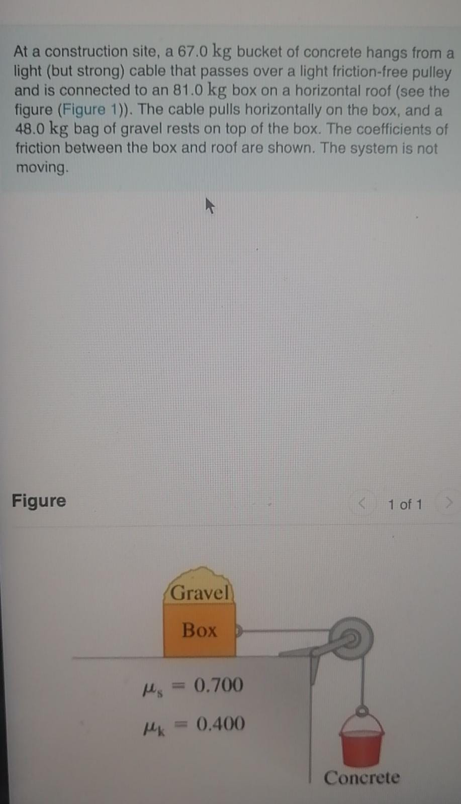 Solved At a construction site, a 67.0 kg bucket of concrete