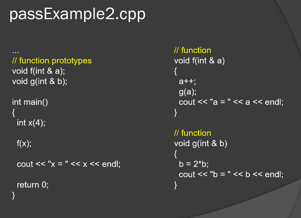 Solved passExample1.cpp // function prototype void f(int a, | Chegg.com