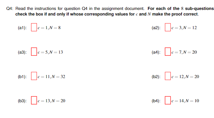 Q4: Read the instructions for question Q4 in the assignment document. For each of the 8 sub-questions check the box if and on
