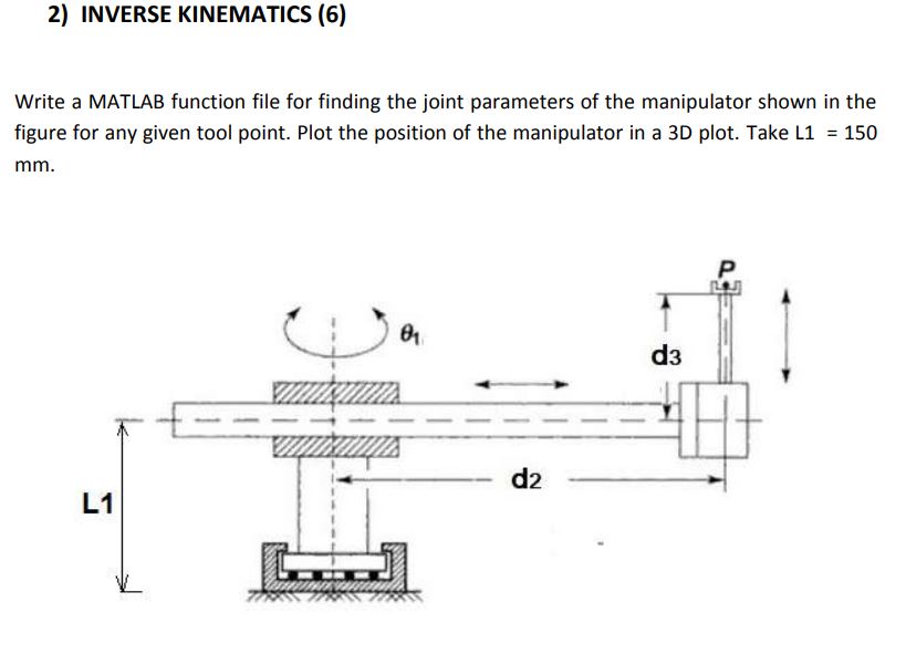 Solved by an EXPERT INVERSE KINEMATICS (6)Write a MATLAB function file ...