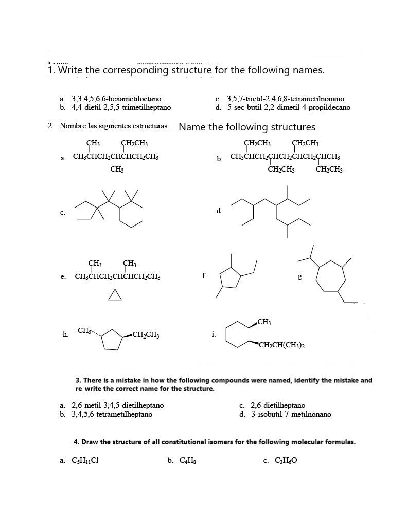 1. Write the corresponding structure for the following names. a. 3,3,4,5,6,6-hexametiloctano b. 4,4-dietil-2,5,5-trimetilhept