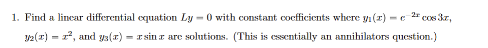 Solved 1. Find a linear differential equation Ly=0 with | Chegg.com