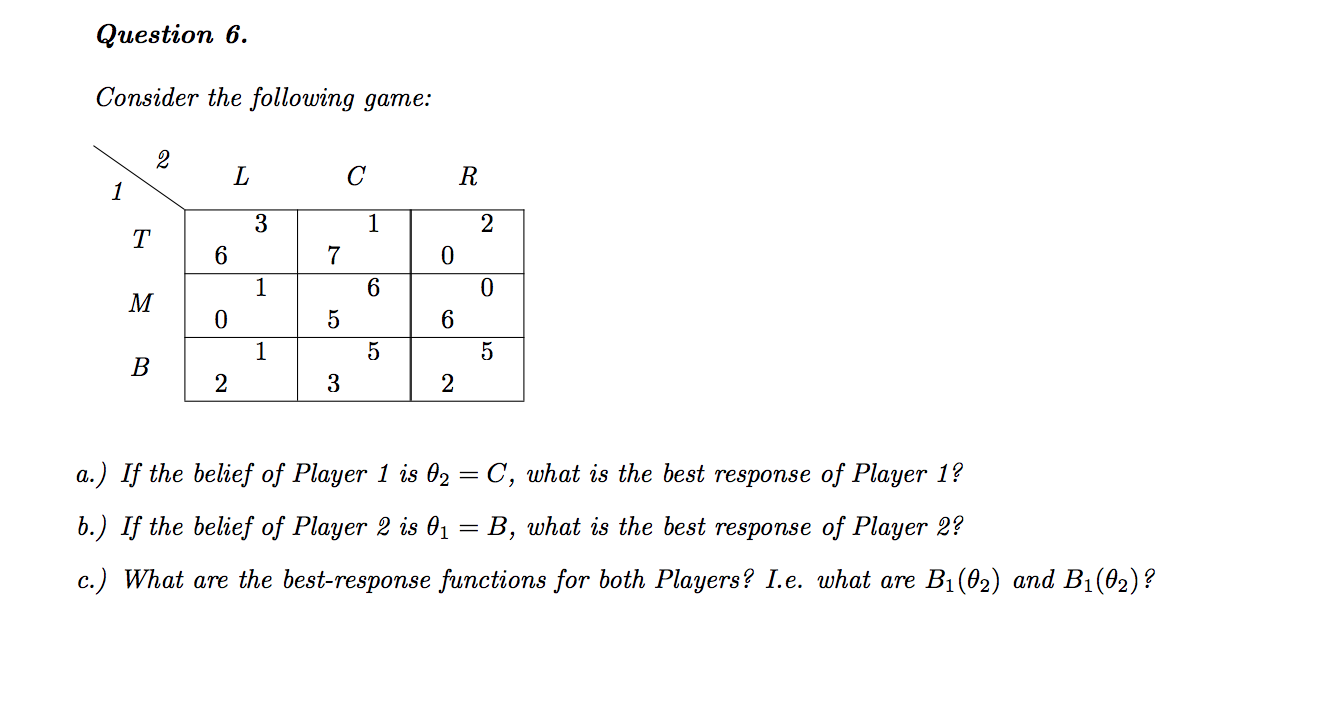 Solved Question 6. Consider The Following Game: 2 L с R 3 1 | Chegg.com