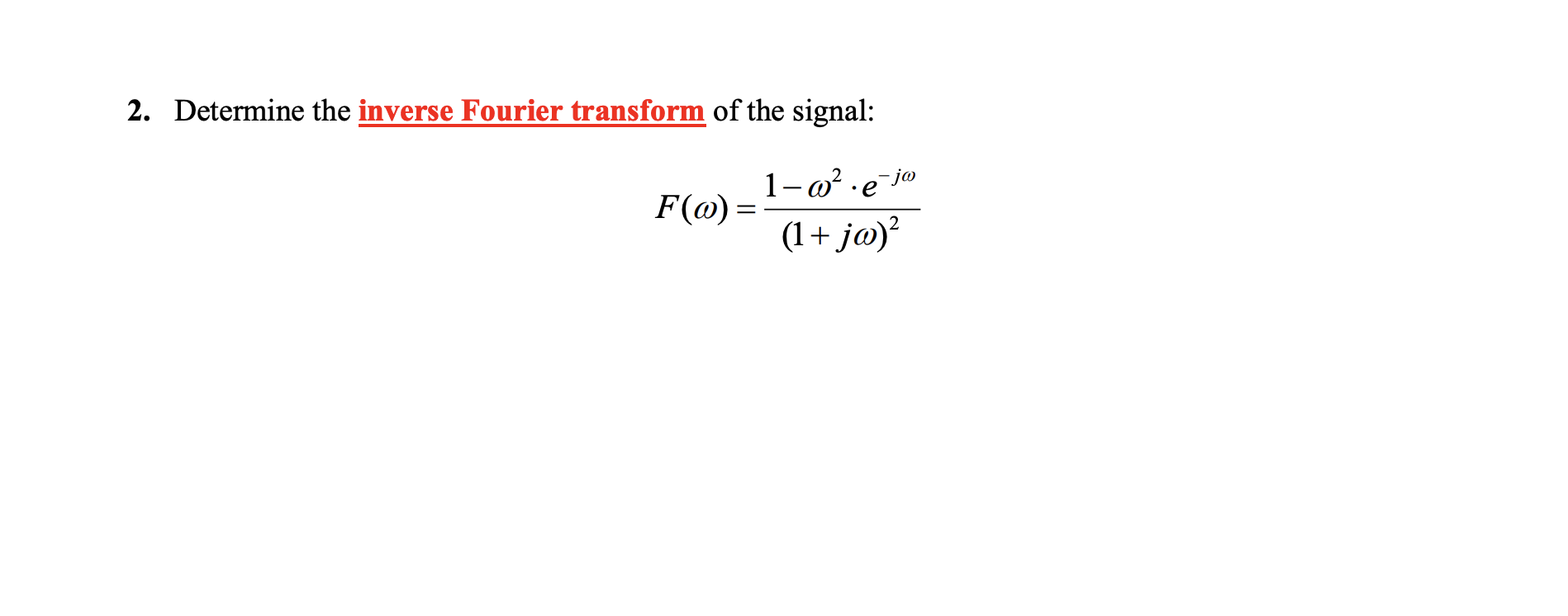Solved 2. Determine the inverse Fourier transform of the | Chegg.com