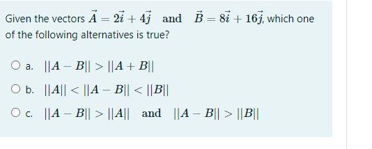 Solved Given The Vectors A = 22 +41 And B = 81 + 16, Which | Chegg.com