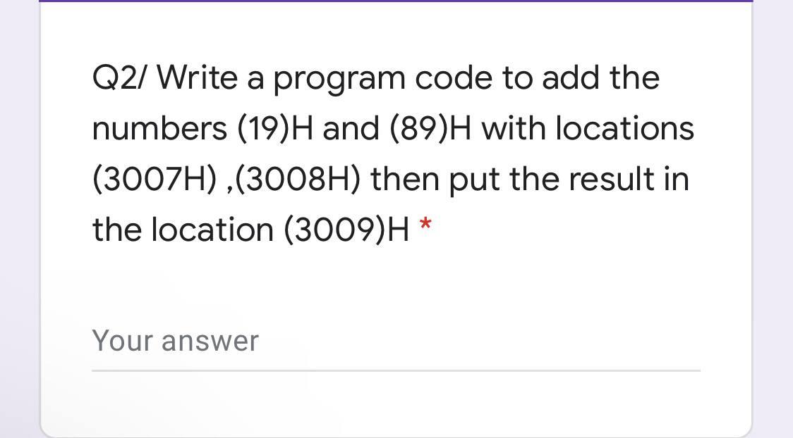 Solved Q2/ Write a program code to add the numbers (19) H | Chegg.com