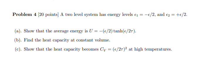 Solved Problem 4 [20 points] A two level system has energy | Chegg.com