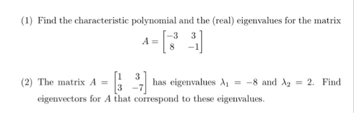 Solved (1) Find the characteristic polynomial and the (real) | Chegg.com