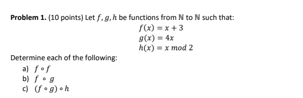 Solved Problem 1 10 Points Let F G H Be Functions Fro Chegg Com