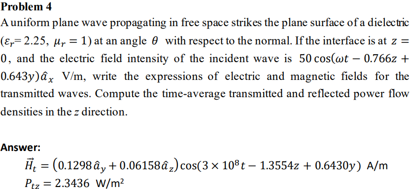 Solved = Problem 4 A uniform plane wave propagating in free | Chegg.com