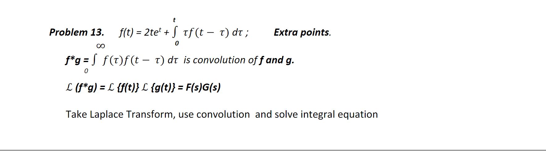 Solved Problem 13. ∞ Extra points. f∗g=∫0∞f(τ)f(t−τ)dτ is | Chegg.com
