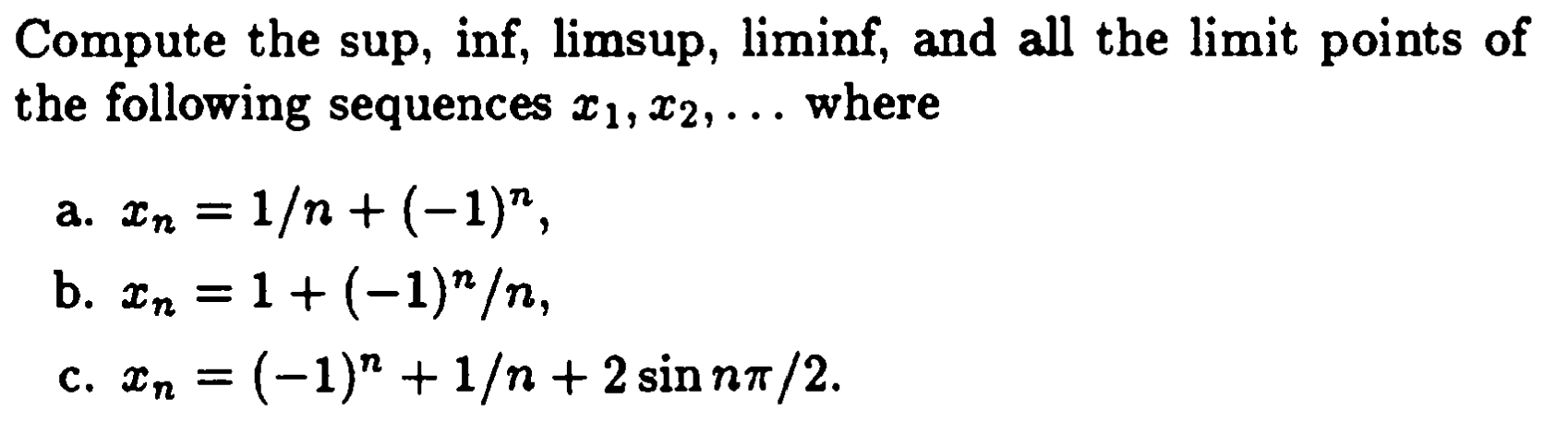 Solved Compute the sup, inf, limsup, liminf, and all the | Chegg.com