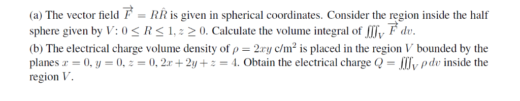 Solved: (a) The Vector Field F = RÂ Is Given In Spherical ... | Chegg.com