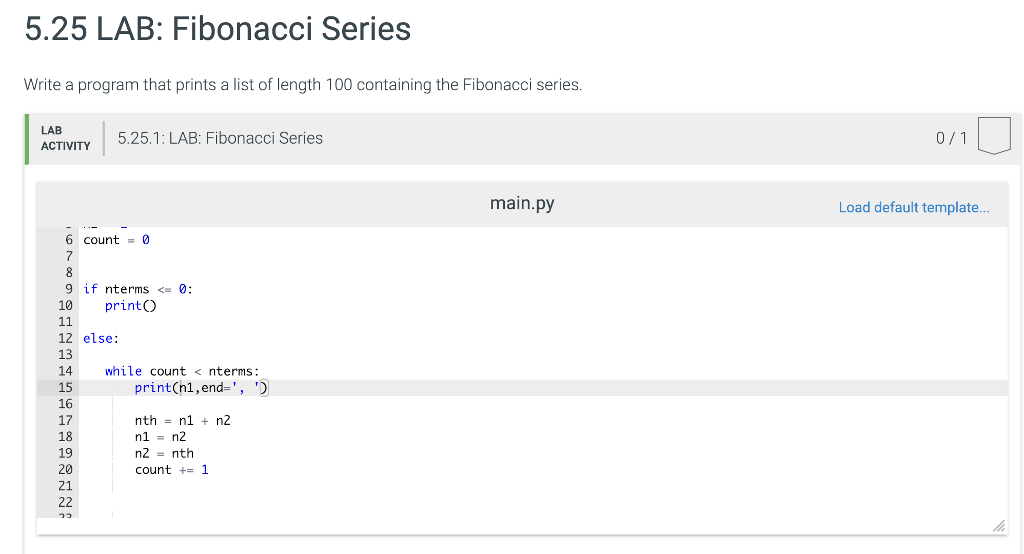Solved 5.25 LAB: Fibonacci Series Write a program that | Chegg.com