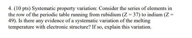 Solved 4. (10 pts) Systematic property variation: Consider | Chegg.com