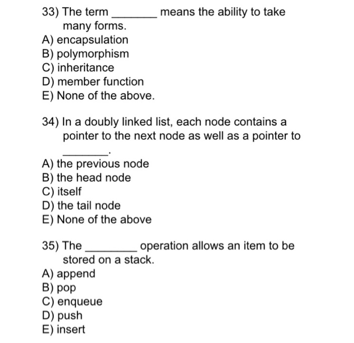 Solved 33) The term means the ability to take many forms. A) | Chegg.com