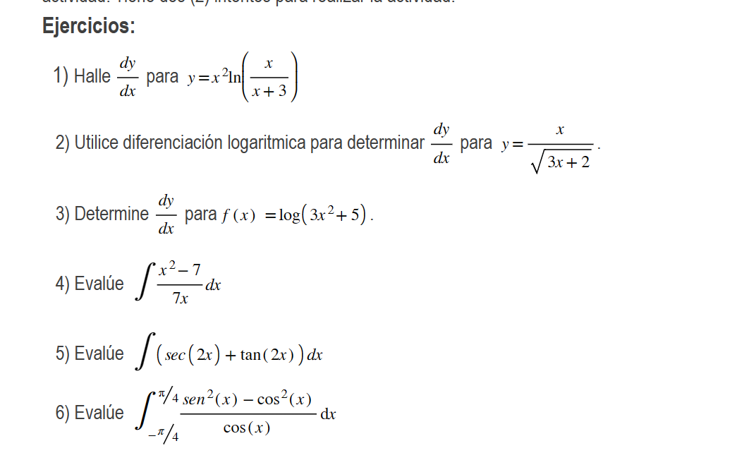 Ejercicios: 1) Halle \( \frac{d y}{d x} \) para \( y=x^{2} \ln \left(\frac{x}{x+3}\right) \) 2) Utilice diferenciación logari