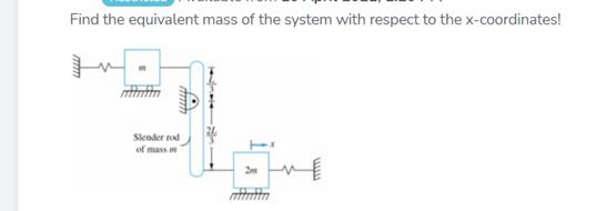 Solved Find the equivalent mass of the system with respect | Chegg.com