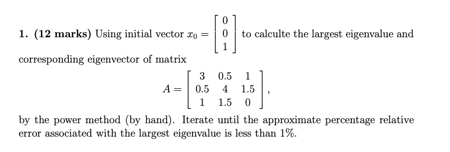 Solved 0 1. (12 marks) Using initial vector Xo = = [i. to | Chegg.com