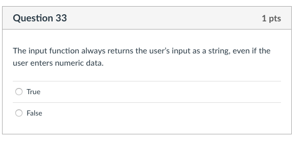 Solved Question 33 1 pts The input function always returns | Chegg.com