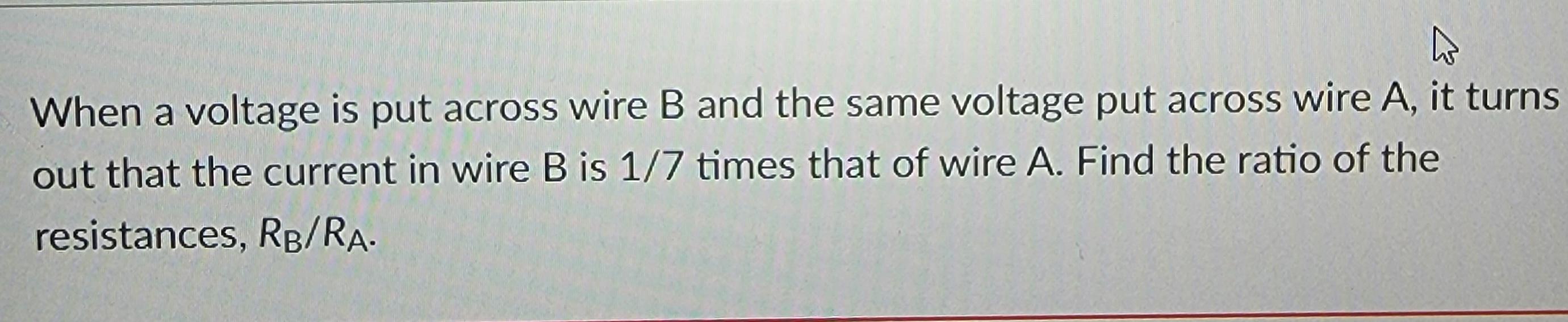 Solved When A Voltage Is Put Across Wire B And The Same | Chegg.com