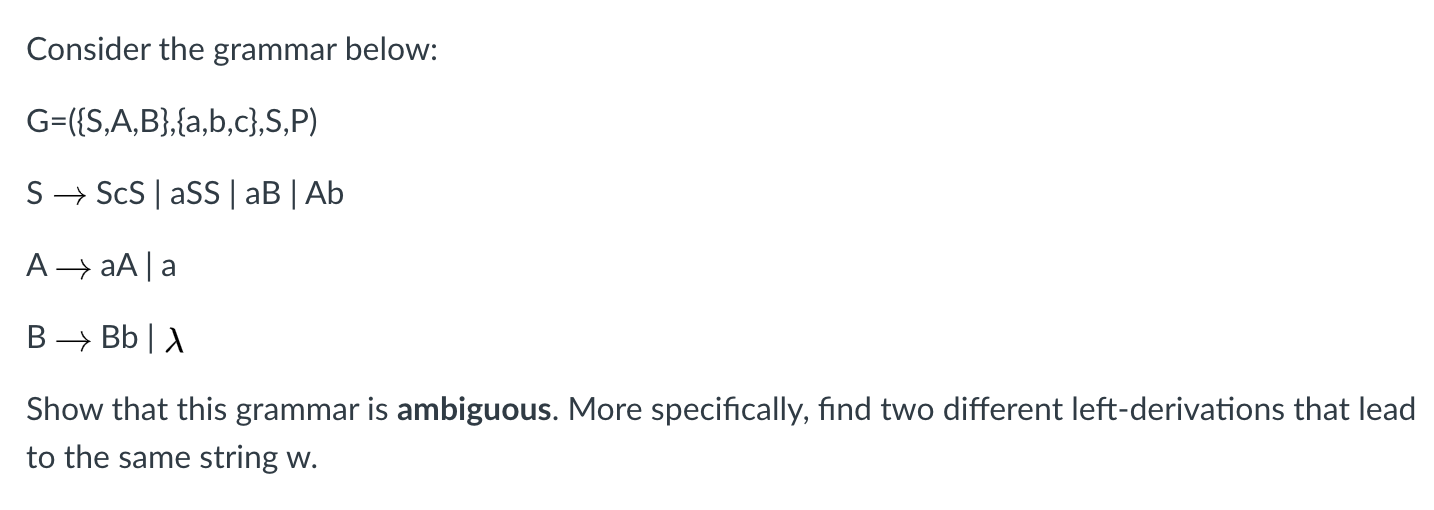 Solved Consider The Grammar Below: G=({S,A,B},{a,b,c},S,P) S | Chegg.com