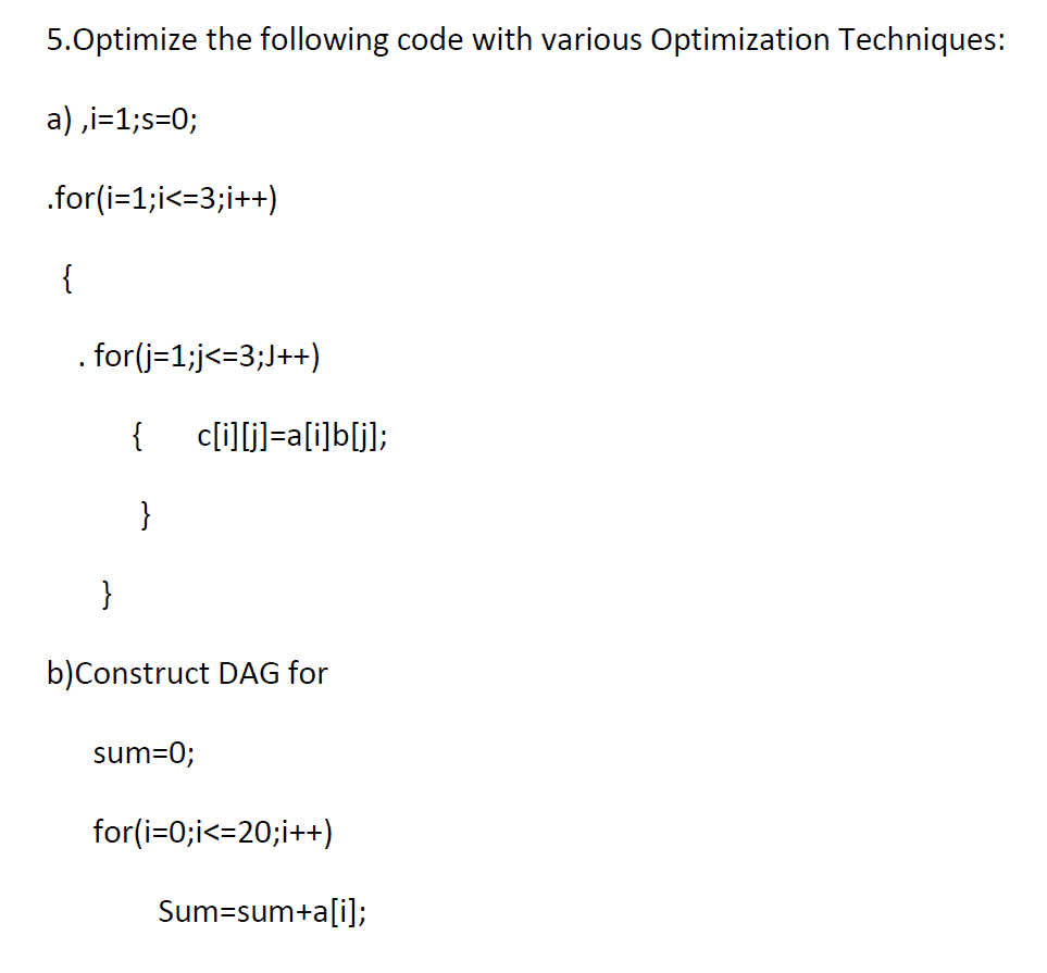 Solved 5.Optimize the following code with various | Chegg.com