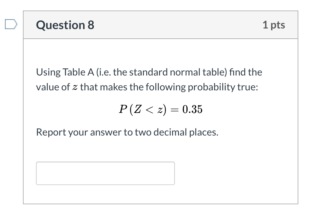 Solved Question 8 1 pts Using Table A (i.e. the standard | Chegg.com