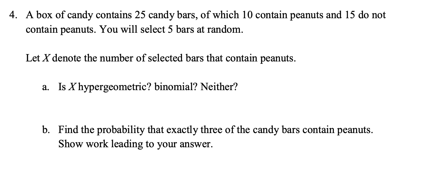 Solved 4. A box of candy contains 25 candy bars, of which 10 | Chegg.com