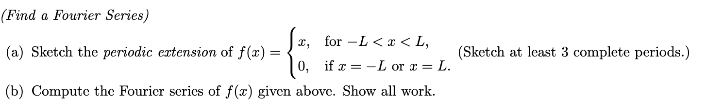 Solved (Find a Fourier Series) (a) Sketch the periodic | Chegg.com