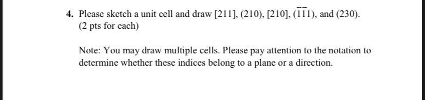 Solved 4. Please sketch a unit cell and draw [211], (210), | Chegg.com