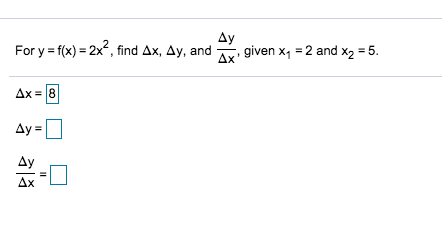 Solved For y f x 2x² find Ax Ay and given X1 2 and Chegg com