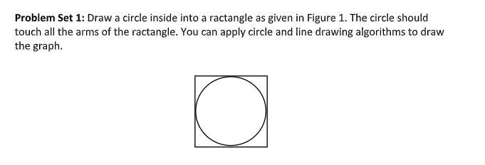 Solved Problem Set 1: Draw a circle inside into a ractangle | Chegg.com