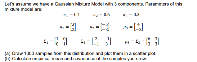 Solved Let's assume we have a Gaussian Mixture Model with 3 | Chegg.com
