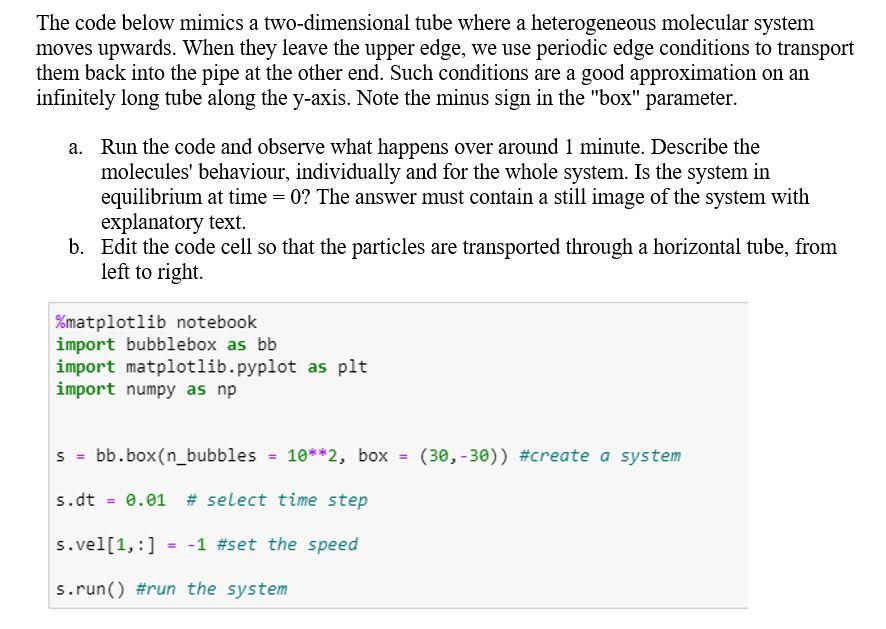 The code below mimics a two-dimensional tube where a | Chegg.com