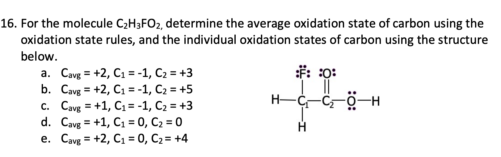 Solved 16. For the molecule C2H3FO2, determine the average | Chegg.com